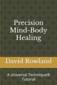 Precision Mind-Body Healing By David Rowland